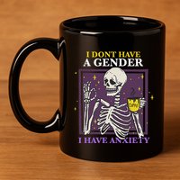 I DonT Have A Gender I Have Anxiety Nonbinary Enby Skeleton 11oz C Handle Ceramic Mug