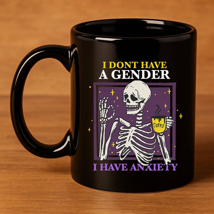 I DonT Have A Gender I Have Anxiety Nonbinary Enby Skeleton 11oz C Handle Ceramic Mug