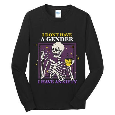 I DonT Have A Gender I Have Anxiety Nonbinary Enby Skeleton Tall Long Sleeve T-Shirt