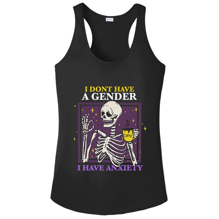 I DonT Have A Gender I Have Anxiety Nonbinary Enby Skeleton Ladies PosiCharge Competitor Racerback Tank