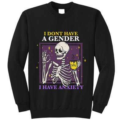 I DonT Have A Gender I Have Anxiety Nonbinary Enby Skeleton Tall Sweatshirt