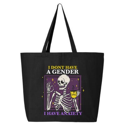 I DonT Have A Gender I Have Anxiety Nonbinary Enby Skeleton 25L Jumbo Tote