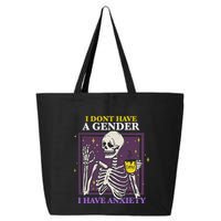 I DonT Have A Gender I Have Anxiety Nonbinary Enby Skeleton 25L Jumbo Tote