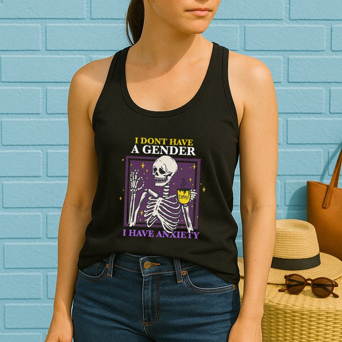 I DonT Have A Gender I Have Anxiety Nonbinary Enby Skeleton Womens Tank Top