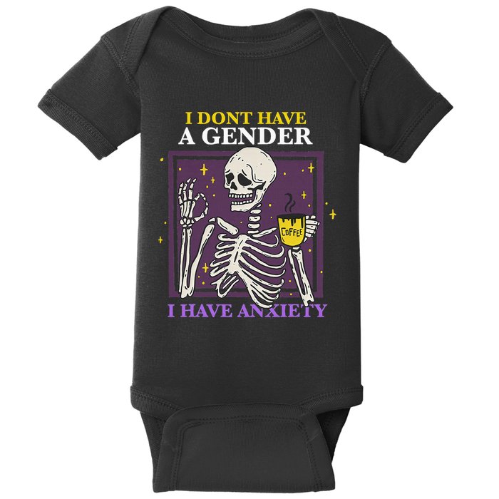I DonT Have A Gender I Have Anxiety Nonbinary Enby Skeleton Baby Bodysuit
