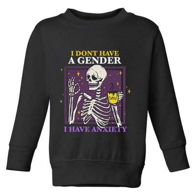 I DonT Have A Gender I Have Anxiety Nonbinary Enby Skeleton Toddler Sweatshirt