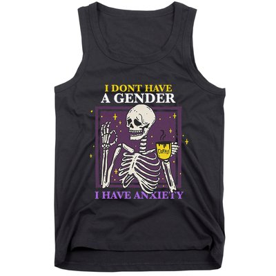 I DonT Have A Gender I Have Anxiety Nonbinary Enby Skeleton Tank Top