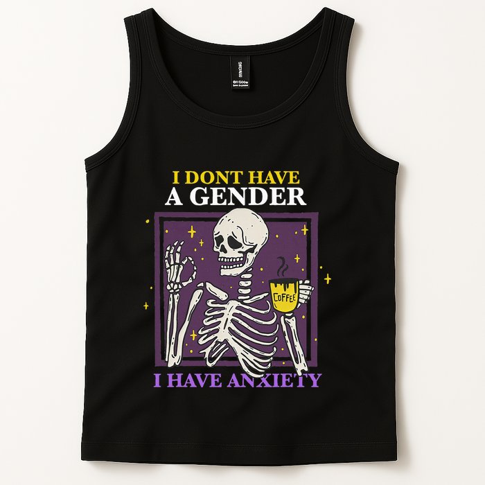 I DonT Have A Gender I Have Anxiety Nonbinary Enby Skeleton Tank Top