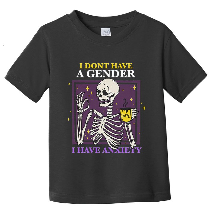 I DonT Have A Gender I Have Anxiety Nonbinary Enby Skeleton Toddler T-Shirt