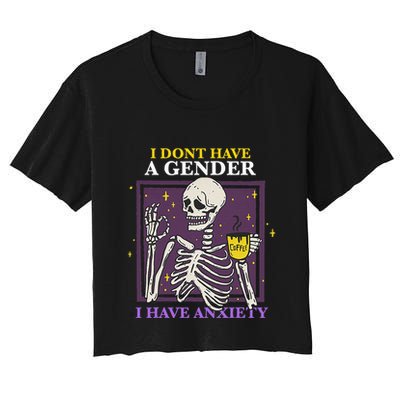 I DonT Have A Gender I Have Anxiety Nonbinary Enby Skeleton Crop Top