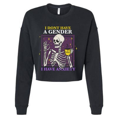 I DonT Have A Gender I Have Anxiety Nonbinary Enby Skeleton Cropped Pullover Crew
