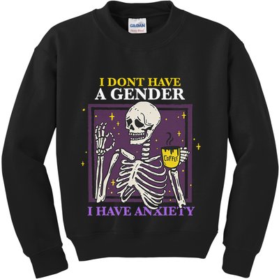 I DonT Have A Gender I Have Anxiety Nonbinary Enby Skeleton Kids Sweatshirt
