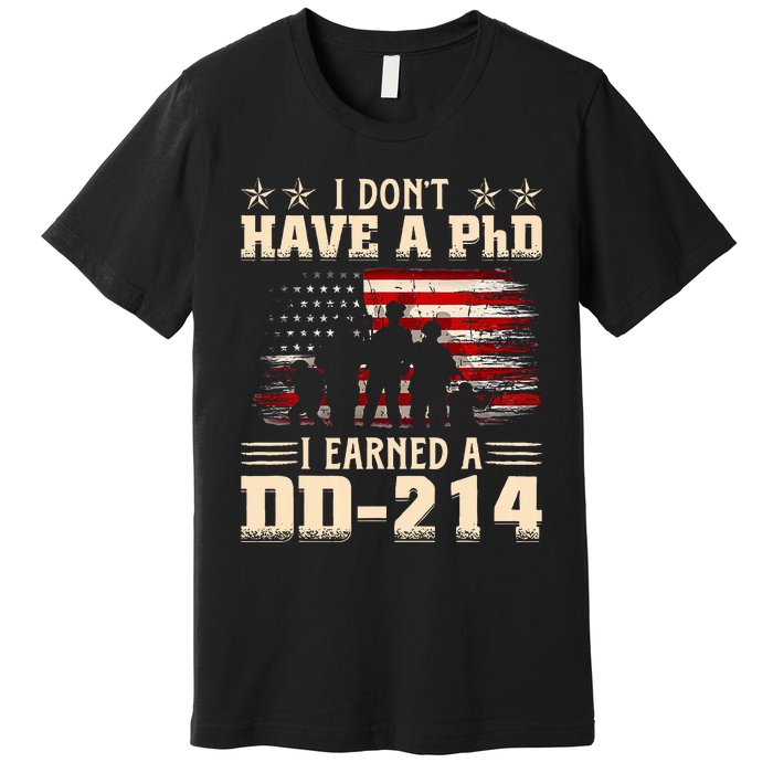 I DonT Have A Phd I Earned A Dd214 Retro Flag Usa Premium T-Shirt