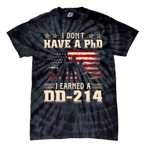 I DonT Have A Phd I Earned A Dd214 Retro Flag Usa Tie-Dye T-Shirt