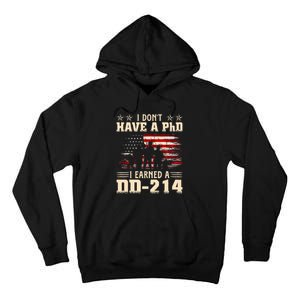 I DonT Have A Phd I Earned A Dd214 Retro Flag Usa Tall Hoodie