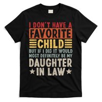 I Don't Have A Favorite Child But If I Did It Would Be My Daughter In Law T-Shirt