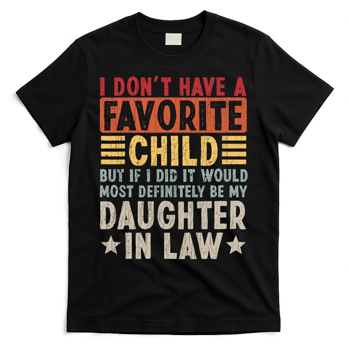 I Don't Have A Favorite Child But If I Did It Would Be My Daughter In Law T-Shirt