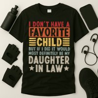I Don't Have A Favorite Child But If I Did It Would Be My Daughter In Law T-Shirt