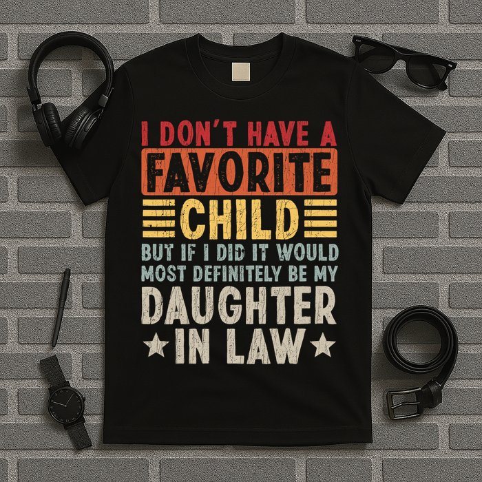 I Don't Have A Favorite Child But If I Did It Would Be My Daughter In Law T-Shirt