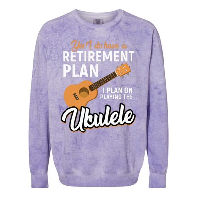 I Do Have Retirement Plan Ukulele Lover Retirement Colorblast Crewneck Sweatshirt