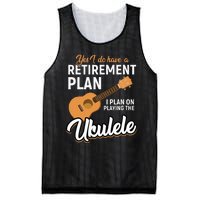 I Do Have Retirement Plan Ukulele Lover Retirement Mesh Reversible Basketball Jersey Tank