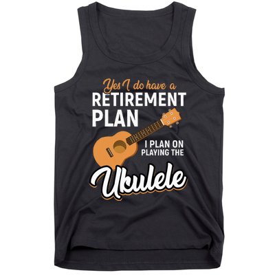 I Do Have Retirement Plan Ukulele Lover Retirement Tank Top