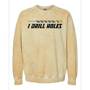 I Drill Holes Colorblast Crewneck Sweatshirt