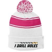 I Drill Holes Stripe Pom Pom Beanie