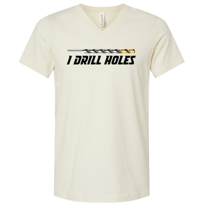 I Drill Holes V-Neck T-Shirt