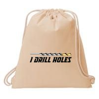 I Drill Holes Drawstring Bag
