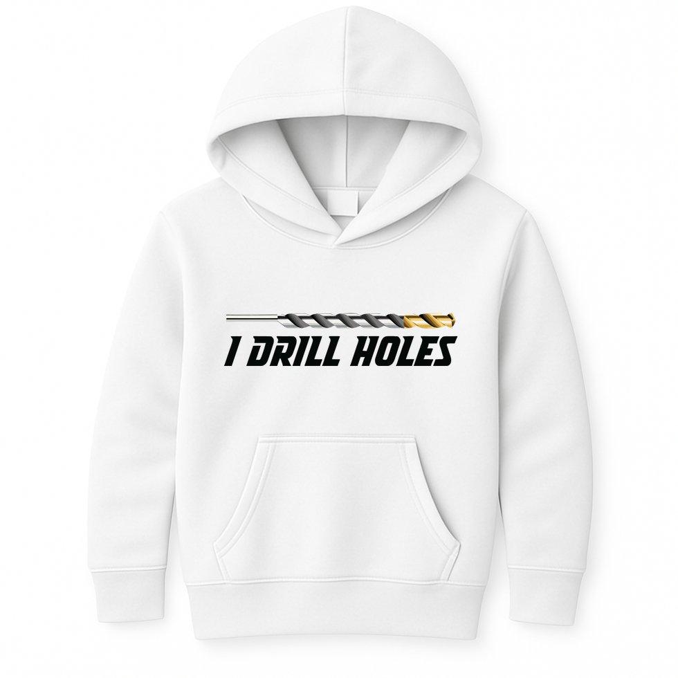 I Drill Holes Kids Hoodie