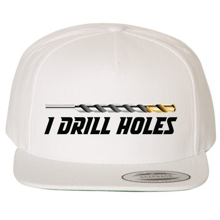 I Drill Holes Wool Snapback Cap