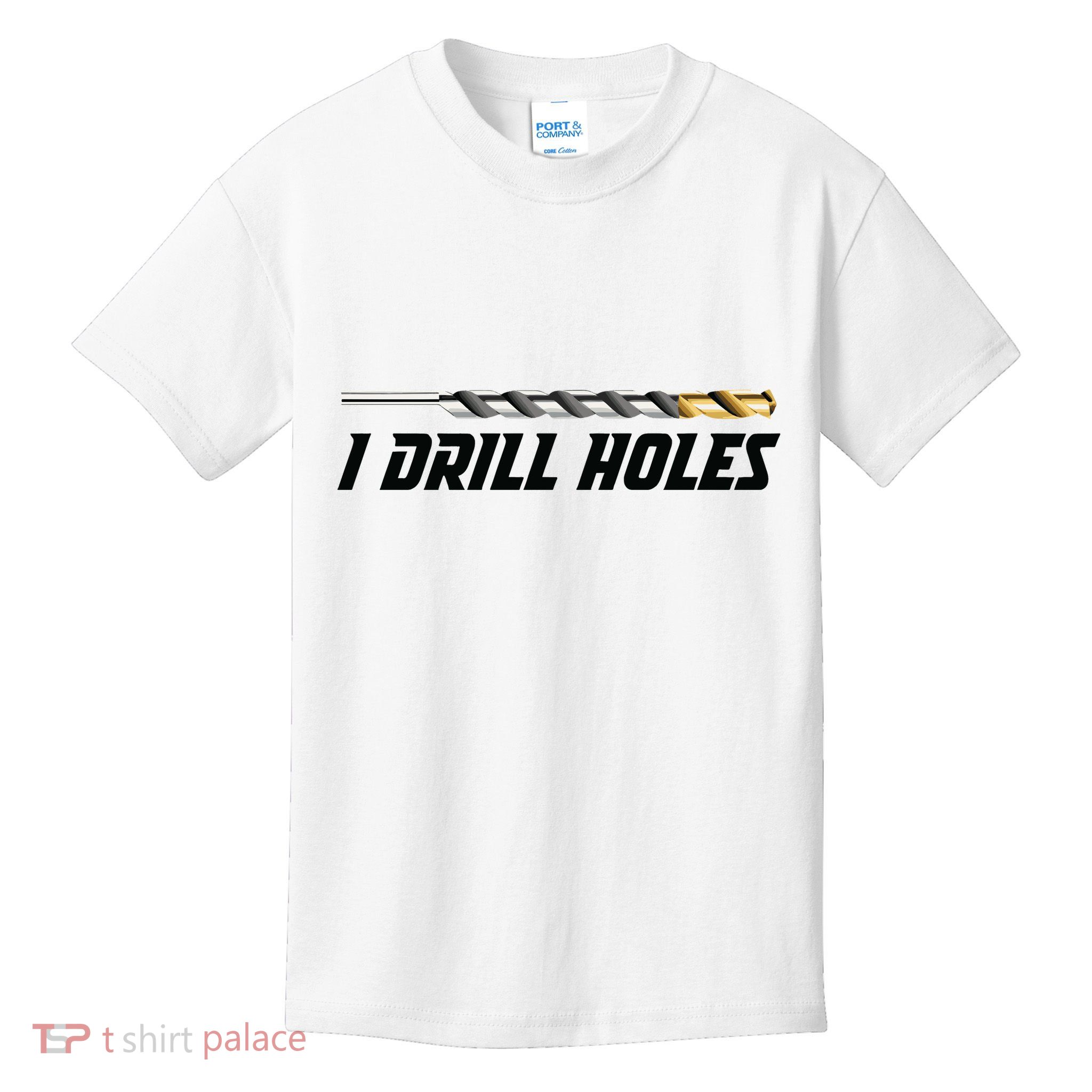 I Drill Holes Kids T-Shirt