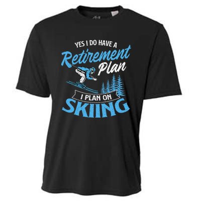 I Do Have A Retirement Plan Skiing Lover Skier Ski Sport Cooling Performance Crew T-Shirt