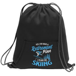 I Do Have A Retirement Plan Skiing Lover Skier Ski Sport Sweatshirt Cinch Pack Bag