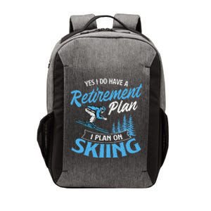 I Do Have A Retirement Plan Skiing Lover Skier Ski Sport Vector Backpack