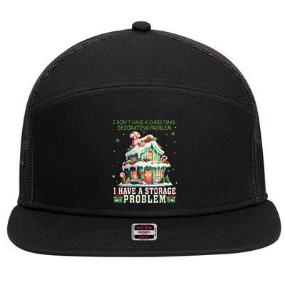 I DonT Have A Christmas Decorating Problem I Have A Storage 7 Panel Mesh Trucker Snapback Hat