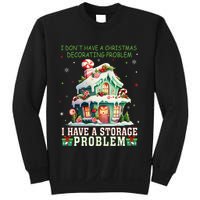 I DonT Have A Christmas Decorating Problem I Have A Storage Sweatshirt