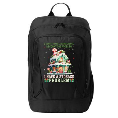 I DonT Have A Christmas Decorating Problem I Have A Storage City Backpack
