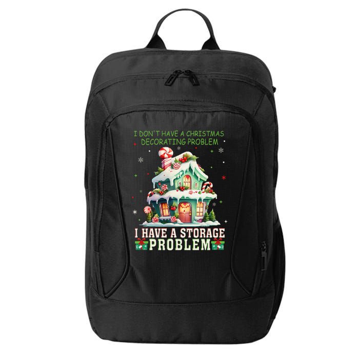 I DonT Have A Christmas Decorating Problem I Have A Storage City Backpack