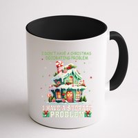 I DonT Have A Christmas Decorating Problem I Have A Storage Mug