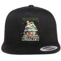 I DonT Have A Christmas Decorating Problem I Have A Storage Flat Bill Trucker Hat