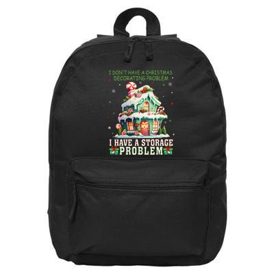 I DonT Have A Christmas Decorating Problem I Have A Storage 16 in Basic Backpack