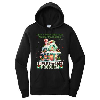 I DonT Have A Christmas Decorating Problem I Have A Storage Women's Pullover Hoodie