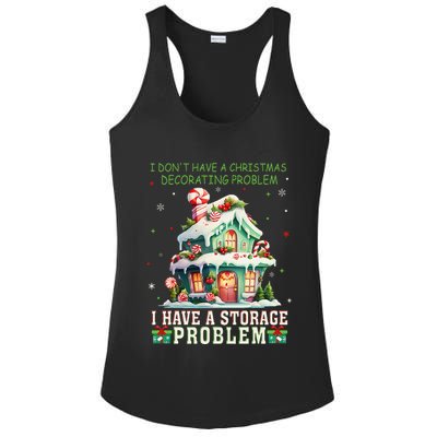 I DonT Have A Christmas Decorating Problem I Have A Storage Ladies PosiCharge Competitor Racerback Tank