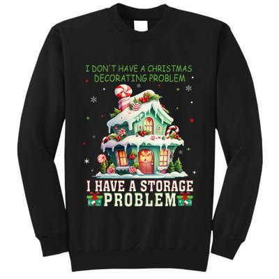 I DonT Have A Christmas Decorating Problem I Have A Storage Tall Sweatshirt