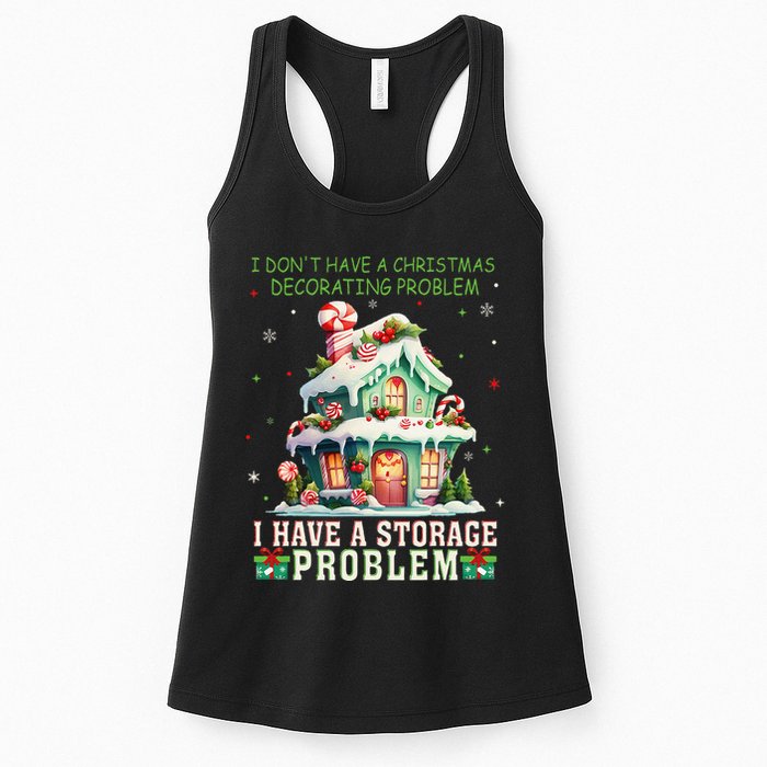 I DonT Have A Christmas Decorating Problem I Have A Storage Womens Tank Top