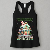 I DonT Have A Christmas Decorating Problem I Have A Storage Womens Tank Top