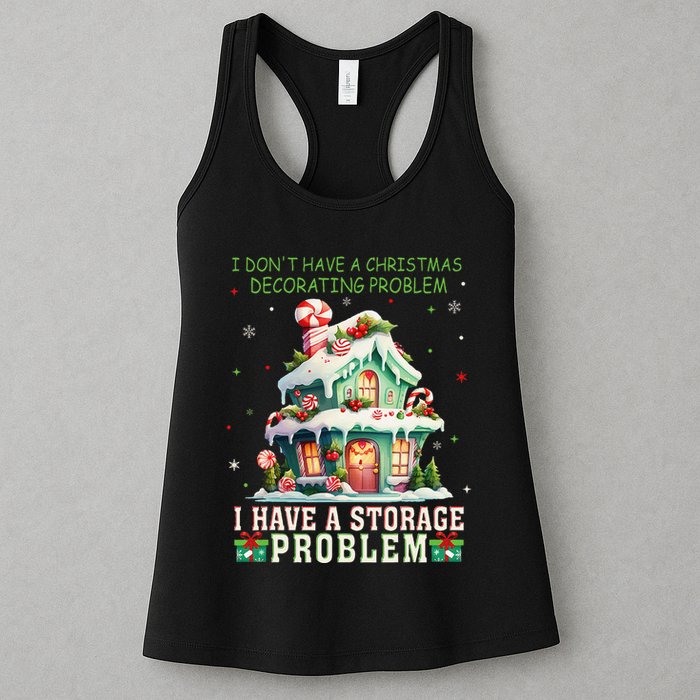 I DonT Have A Christmas Decorating Problem I Have A Storage Womens Tank Top