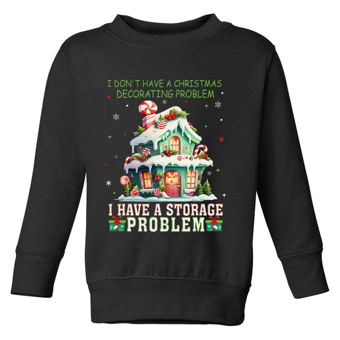 I DonT Have A Christmas Decorating Problem I Have A Storage Toddler Sweatshirt